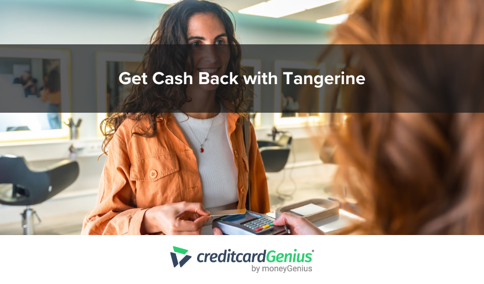 Get More Cash Back with Tangerine